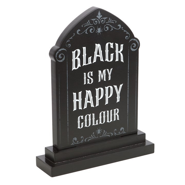 BLACK IS MY HAPPY COLOUR STANDING SIGN